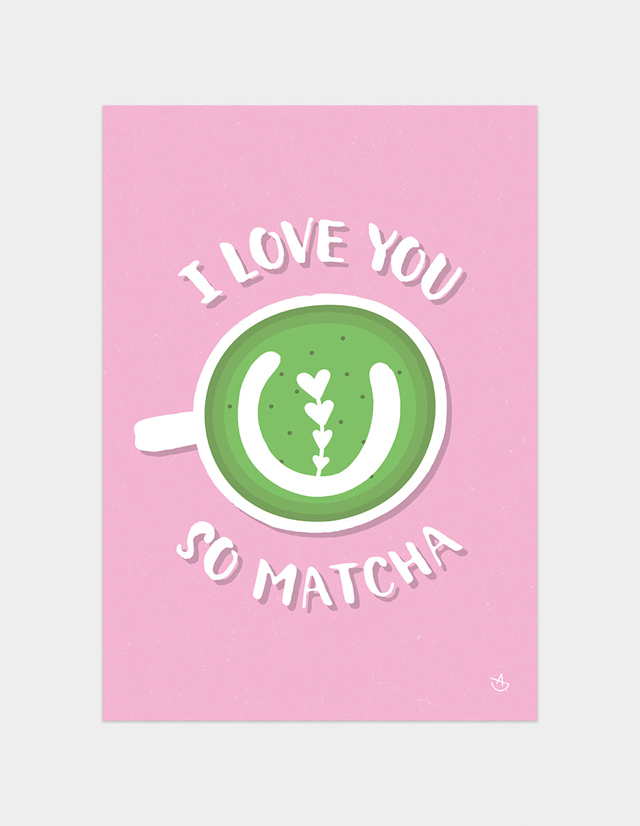 I Love You So Matcha